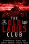 [Old Ladies Club 01] • The Old Ladies Club